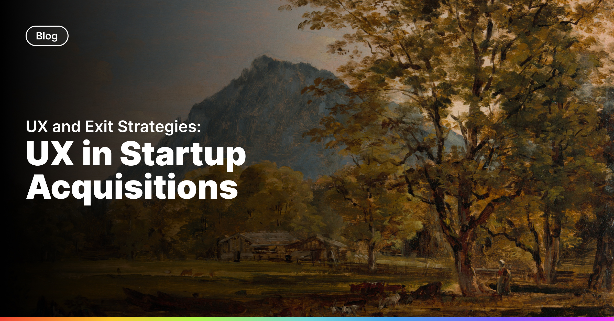 UX and Exit Strategies: How User Experience Affects Startup Acquisitions
