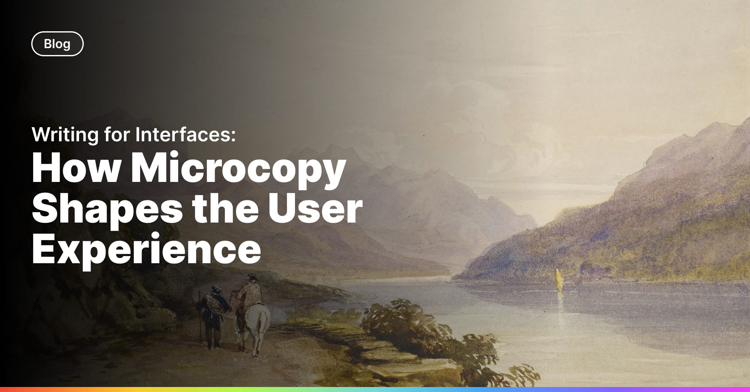 Writing for Interfaces: How Microcopy Shapes the User Experience